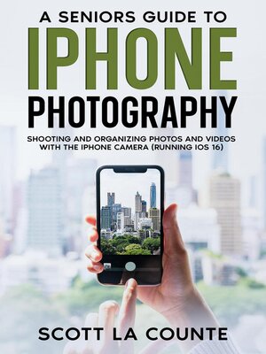 cover image of A Senior's Guide to iPhone Photography